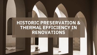 Historic Preservation & Thermal Efficiency in Renovations